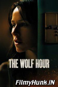 The Wolf Hour 2019 Hindi Dubbed